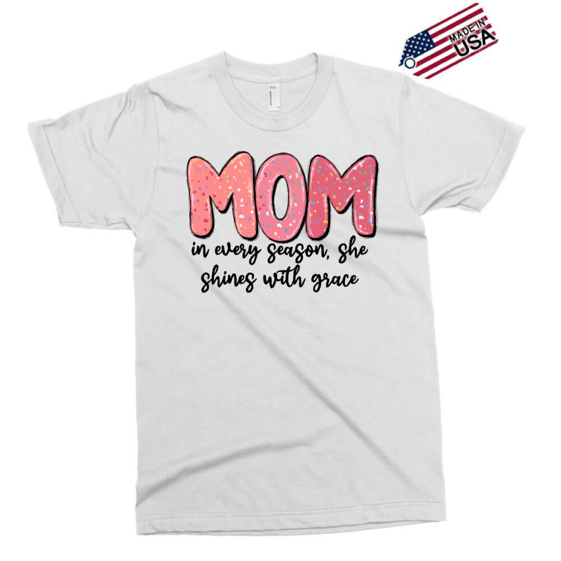 Mom In Every Season, She Shines With Grace Exclusive T-shirt | Artistshot