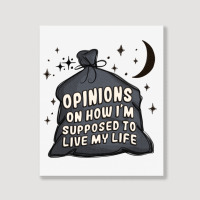 Opinions On How I'm Supposed To Live My Life Portrait Canvas Print | Artistshot