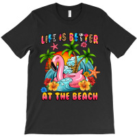 Life Is Better At The Beach T-shirt | Artistshot