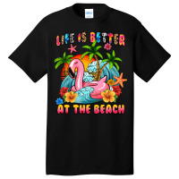 Life Is Better At The Beach Basic T-shirt | Artistshot