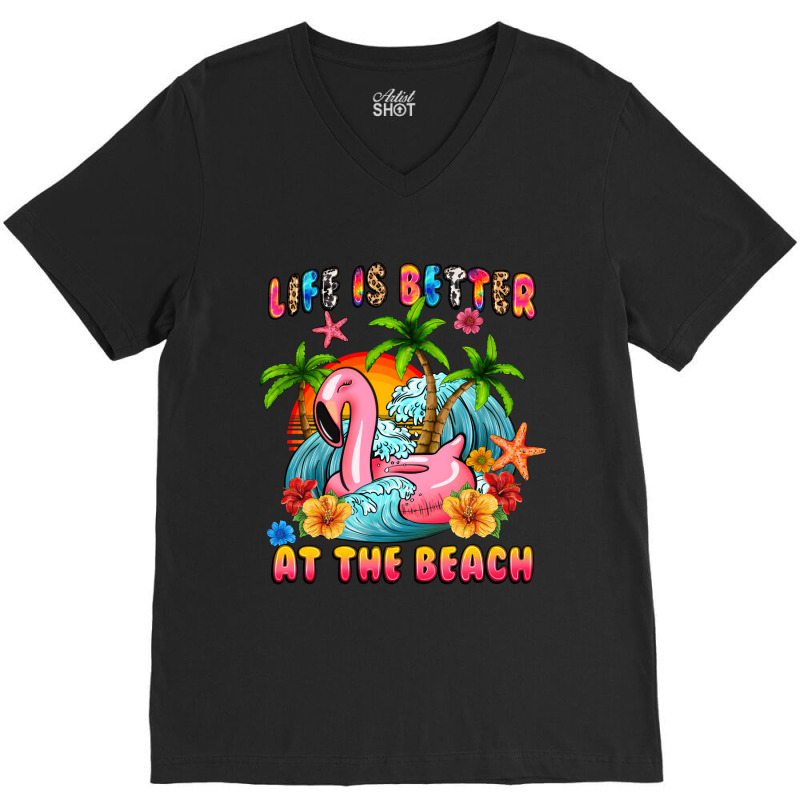 Life Is Better At The Beach V-neck Tee | Artistshot