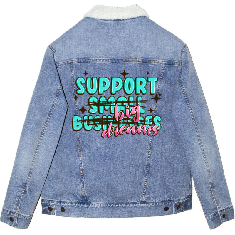 Support Small Businesses Big Dreams Unisex Sherpa-lined Denim Jacket | Artistshot