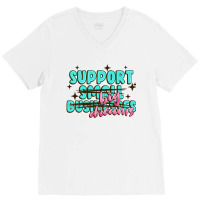 Support Small Businesses Big Dreams V-neck Tee | Artistshot