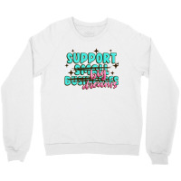 Support Small Businesses Big Dreams Crewneck Sweatshirt | Artistshot