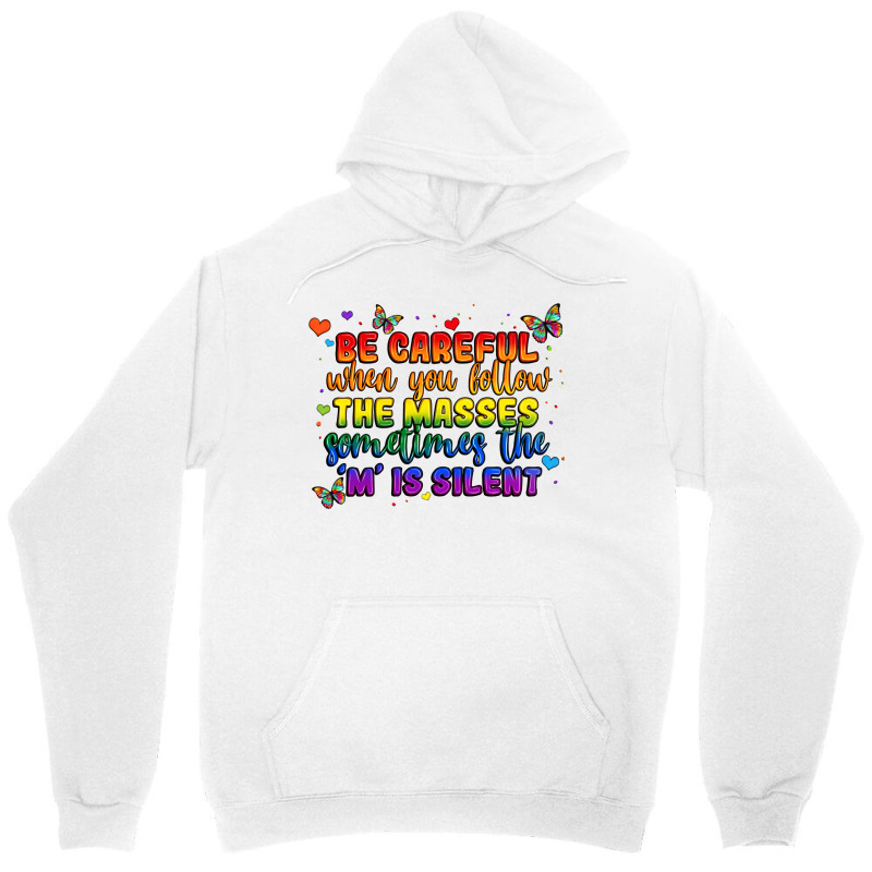 Be Careful When You Follow The Masses Sometimes Th Unisex Hoodie | Artistshot