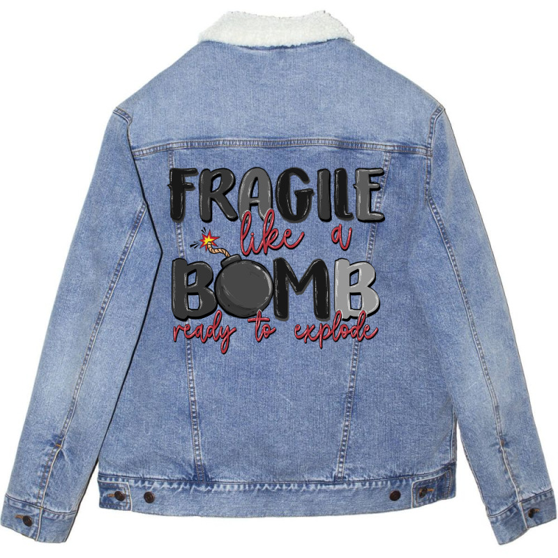 Fragile Like A Bomb Ready To Explode Unisex Sherpa-lined Denim Jacket | Artistshot