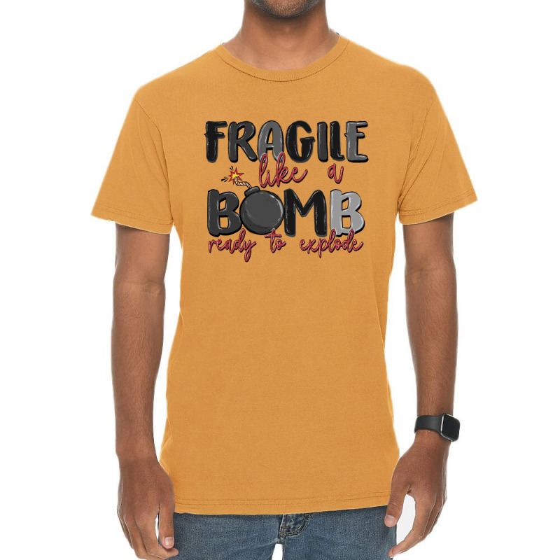 Fragile Like A Bomb Ready To Explode Vintage T-shirt | Artistshot