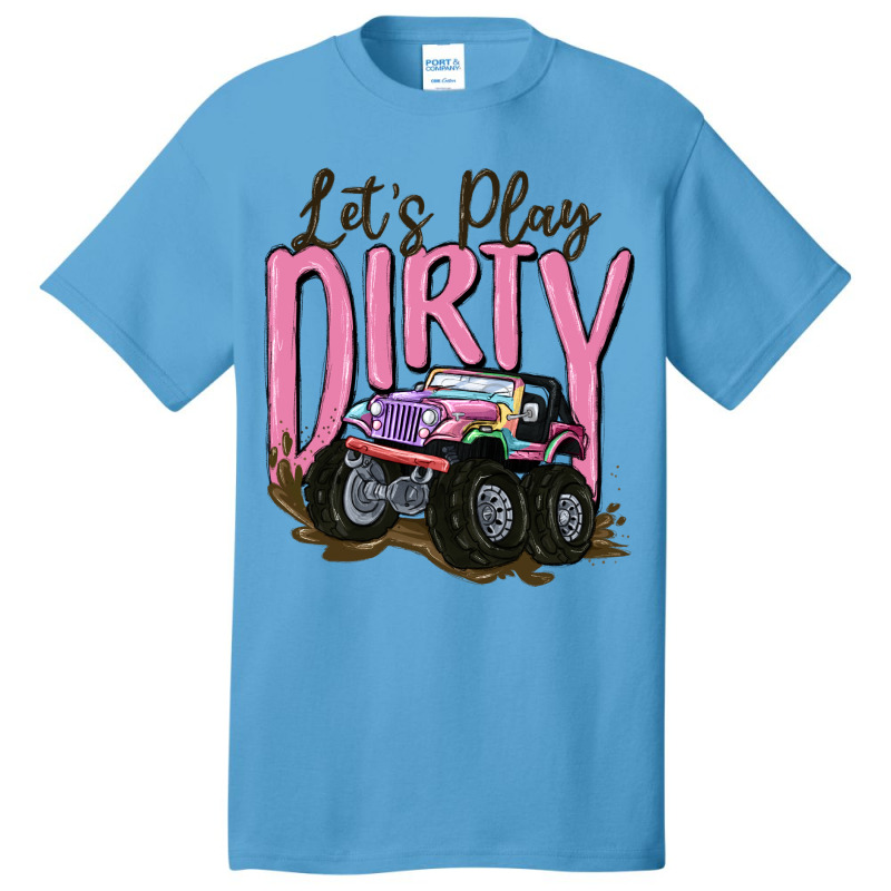 Let's Play Dirty Basic T-shirt | Artistshot