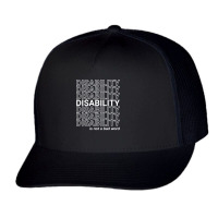 Disability Is Not A Bad Word, Happy Disability Pride Month Pullover Ho Trucker Cap | Artistshot