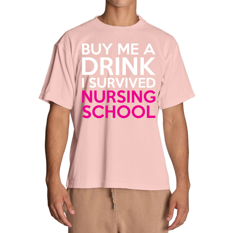 Buy Me A Drink I Survived Nursing School Urban Heavy T-shirt | Artistshot