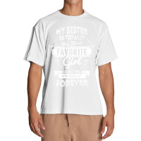 My Sister Is Totally My Most Favorite Girl Urban Heavy T-shirt | Artistshot