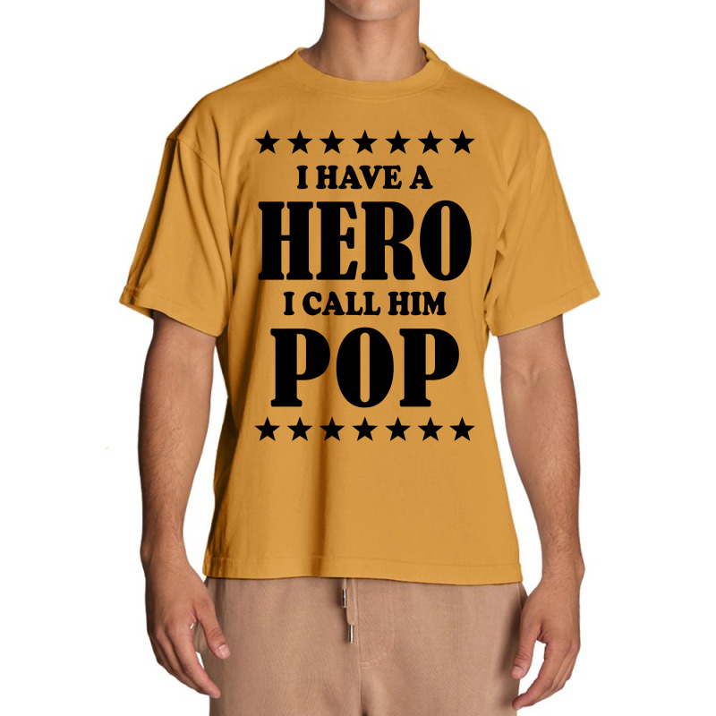 I Have A Hero I Call Him Pop Urban Heavy T-shirt | Artistshot