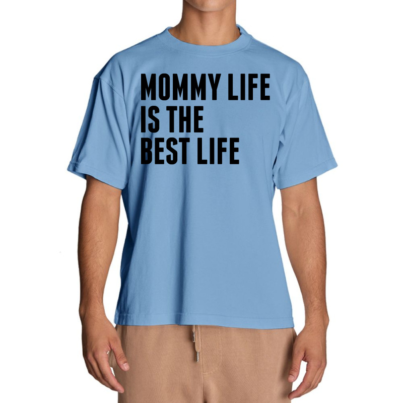 Mommy Life Is The Best Life Urban Heavy T-shirt | Artistshot