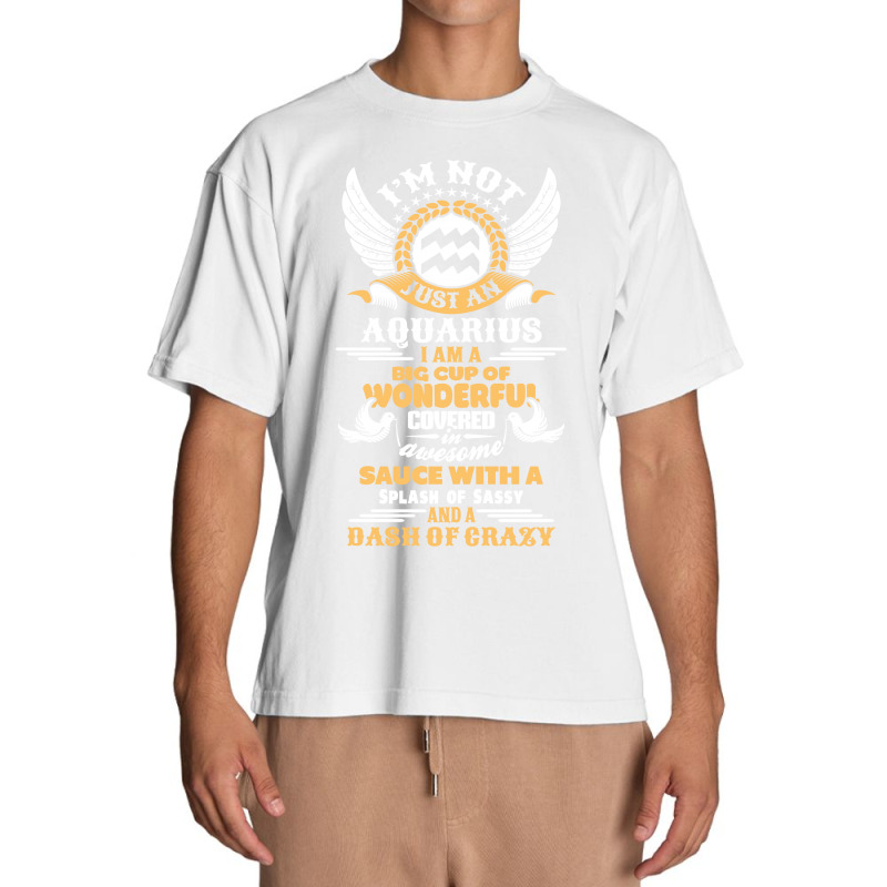 I Am Not Just An Aquarius... Urban Heavy T-shirt by tshiart | Artistshot