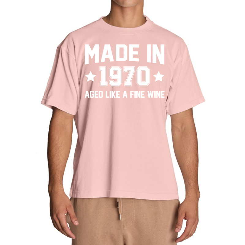 Made In 1970 Aged Like A Fine Wine Urban Heavy T-shirt | Artistshot