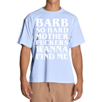 Barb So Hard Mother Fuckers Wanna Find Me Urban Heavy T-shirt | Artistshot