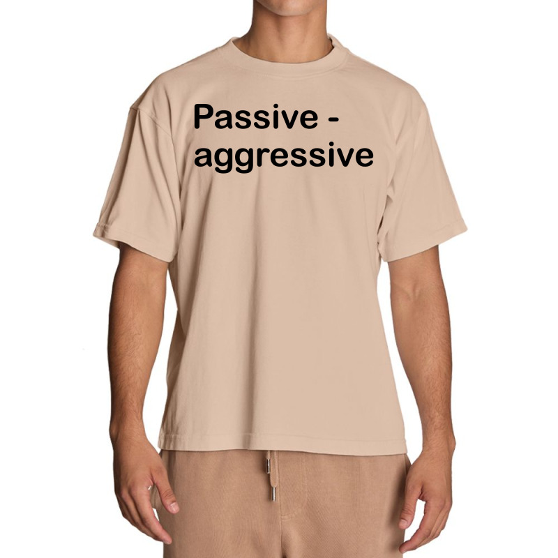 Passive Aggressive Urban Heavy T-shirt by SabriAcar | Artistshot