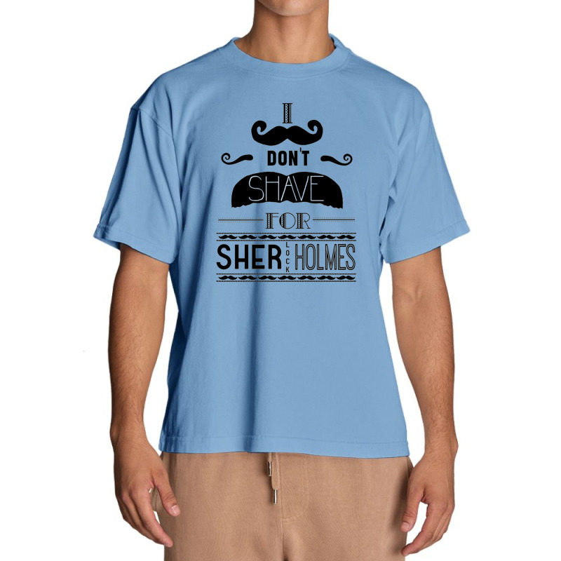 I Don't Shave For Sherlock Holmes Urban Heavy T-shirt by wedoksaro | Artistshot