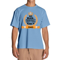 No Man Is Perfect Except Those Born In 1943 Urban Heavy T-shirt | Artistshot