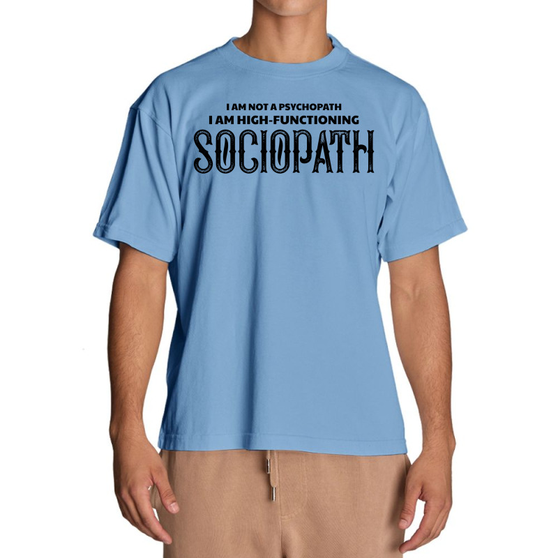 High Functioning Sociopath Urban Heavy T-shirt by tshiart | Artistshot