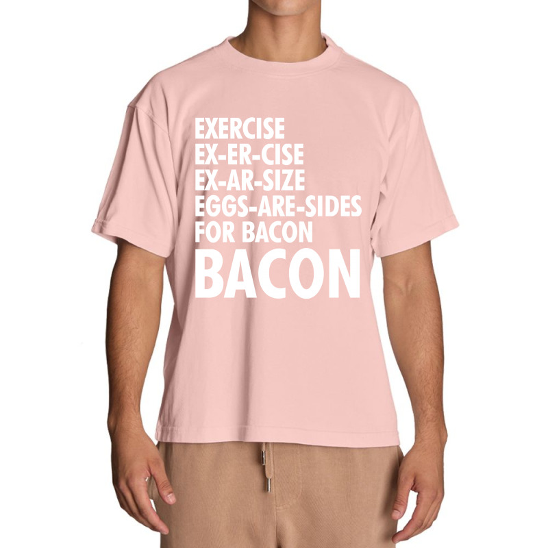 Exercise To Bacon Urban Heavy T-shirt by tribebol | Artistshot