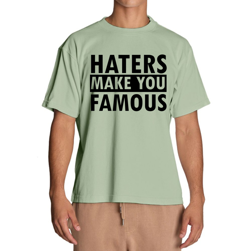 Haters Makes You Famous Urban Heavy T-shirt by cogentprint | Artistshot