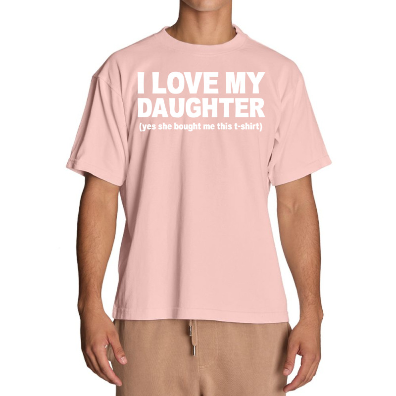 I Love My Daughter Slogan Urban Heavy T-shirt | Artistshot