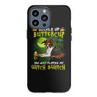 Boston Terrier Buckle Up Buttercup You Just Flipped My Witch Switch Iphone 13 Pro Max Case | Artistshot