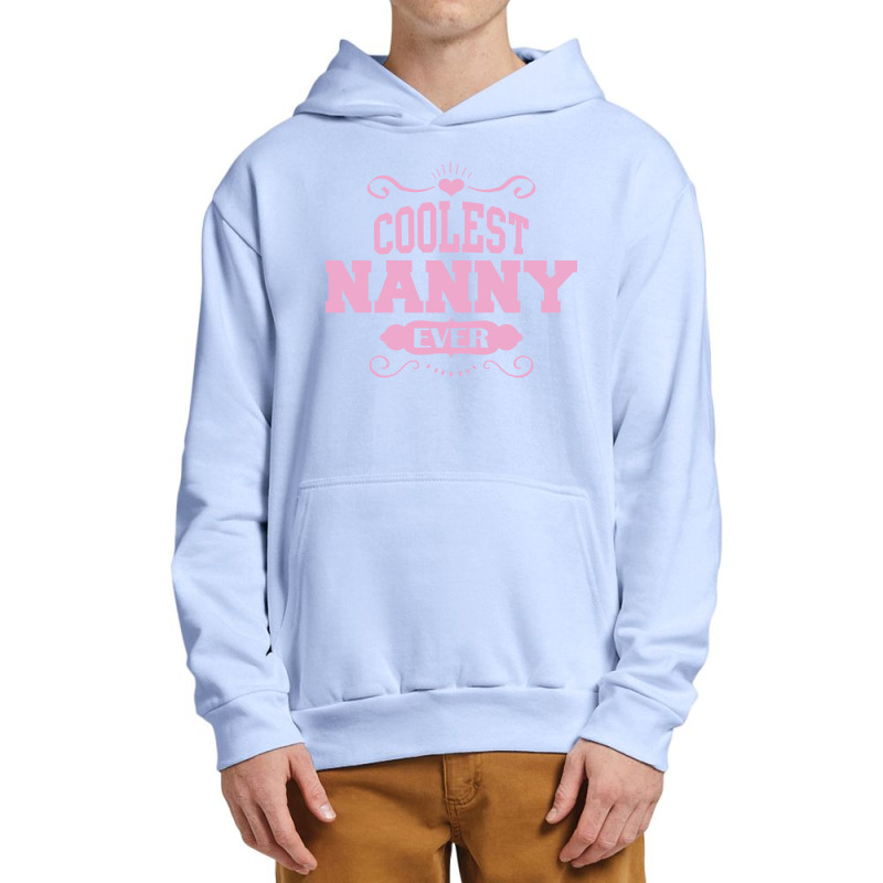 Coolest Nanny Ever Urban Pullover Hoodie | Artistshot