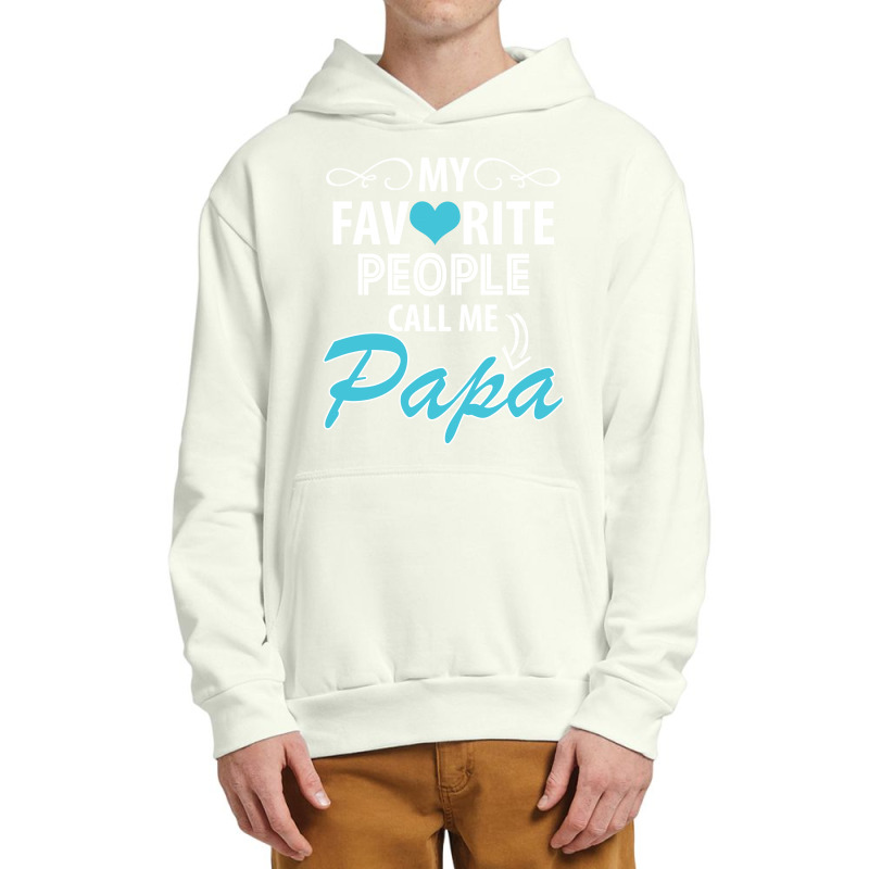 My Favorite People Call Me Papa Urban Pullover Hoodie by tshiart | Artistshot