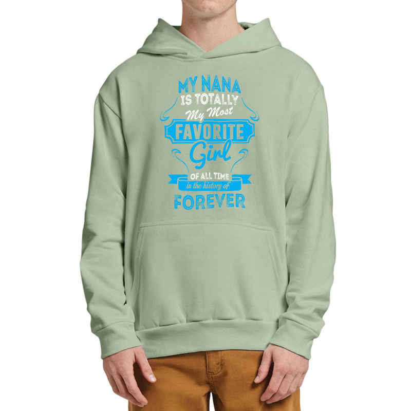 My Nana Is Totally My Most Favorite Girl Urban Pullover Hoodie by tshiart | Artistshot