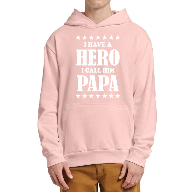 I Have A Hero I Call Him Papa Urban Pullover Hoodie | Artistshot