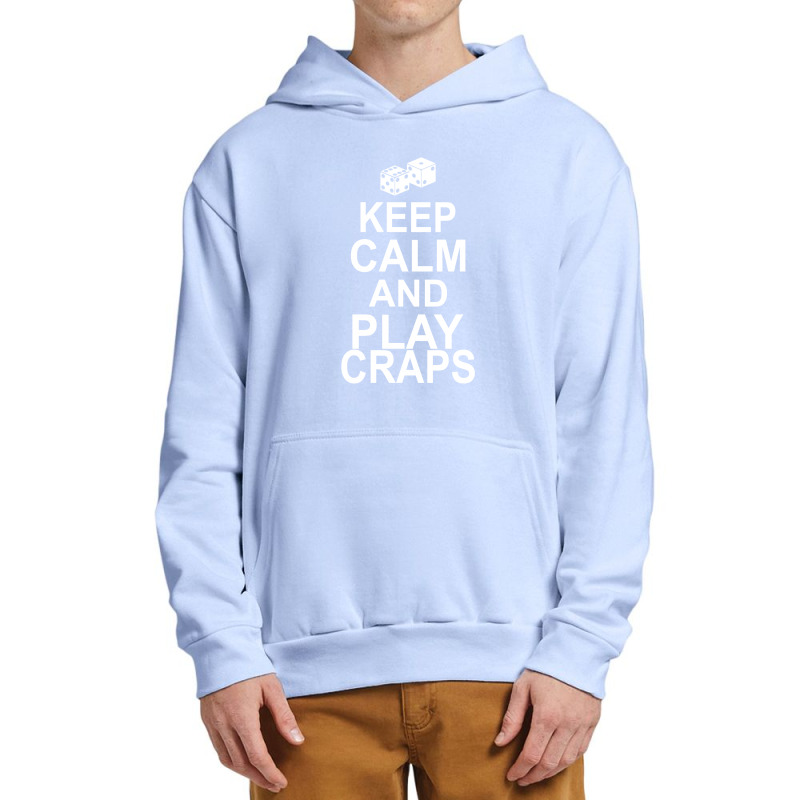 Keep Calm And Play Craps Urban Pullover Hoodie | Artistshot