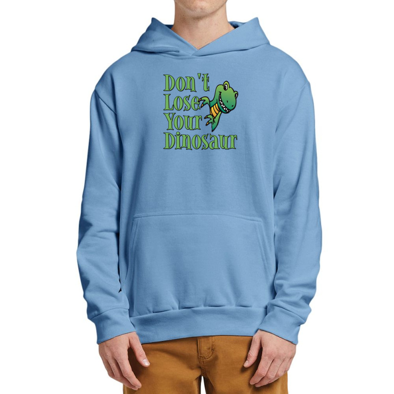 Don't Lose Your Dinosaur Urban Pullover Hoodie | Artistshot