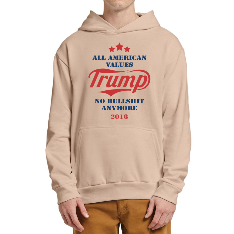 Trump All American Values No Bullshit Anymore 2016 Urban Pullover Hoodie | Artistshot