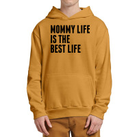 Mommy Life Is The Best Life Urban Pullover Hoodie | Artistshot