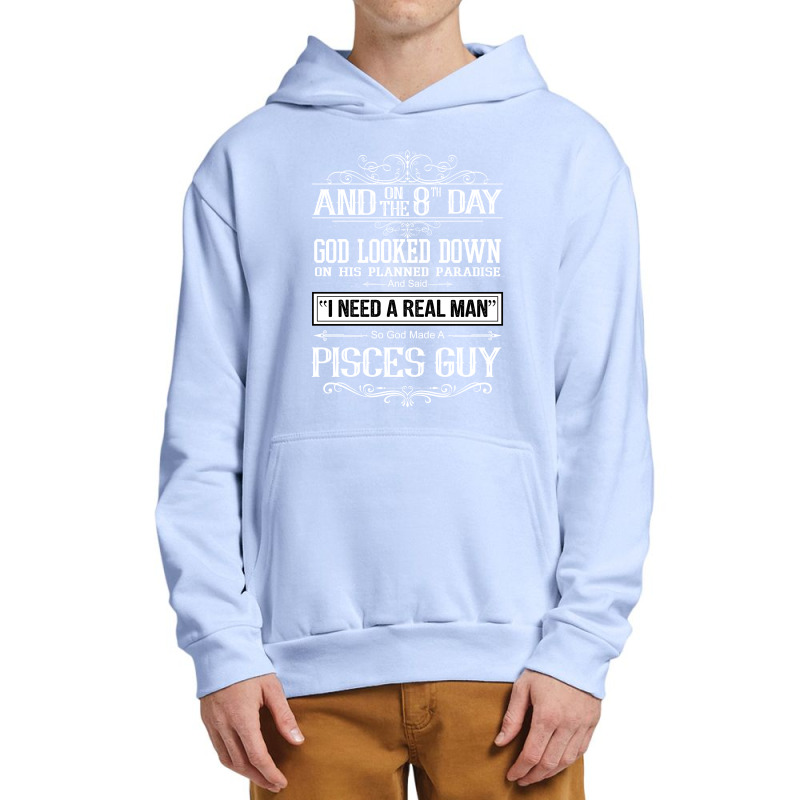 And 8th Day God Look Down So God Made A Pisces Guy Urban Pullover Hoodie | Artistshot