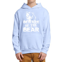 Beware Of The Bear Urban Pullover Hoodie | Artistshot