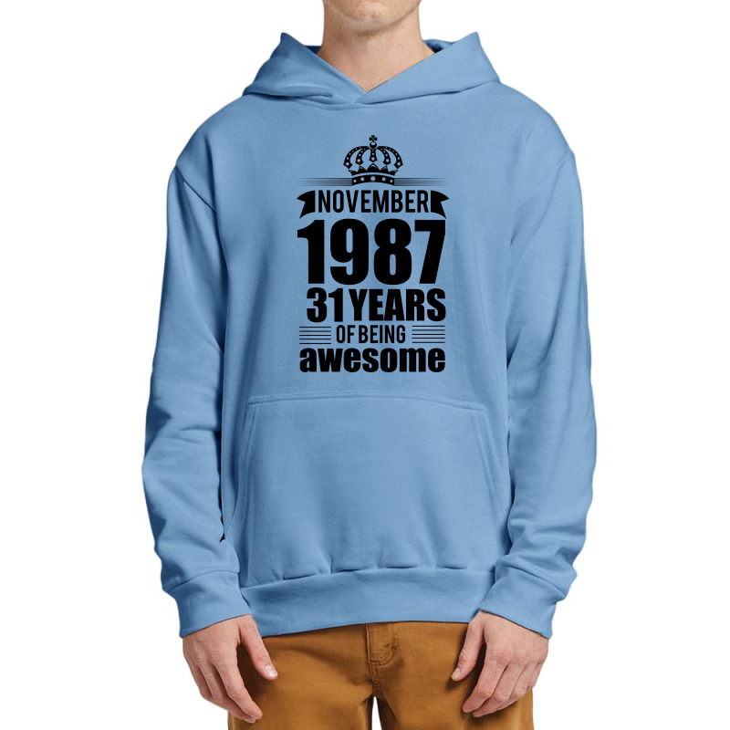 November 1987 31 Years Of Being Awesome Urban Pullover Hoodie | Artistshot