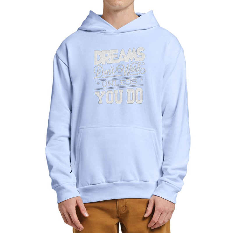 Dreams Don't Work Urban Pullover Hoodie | Artistshot