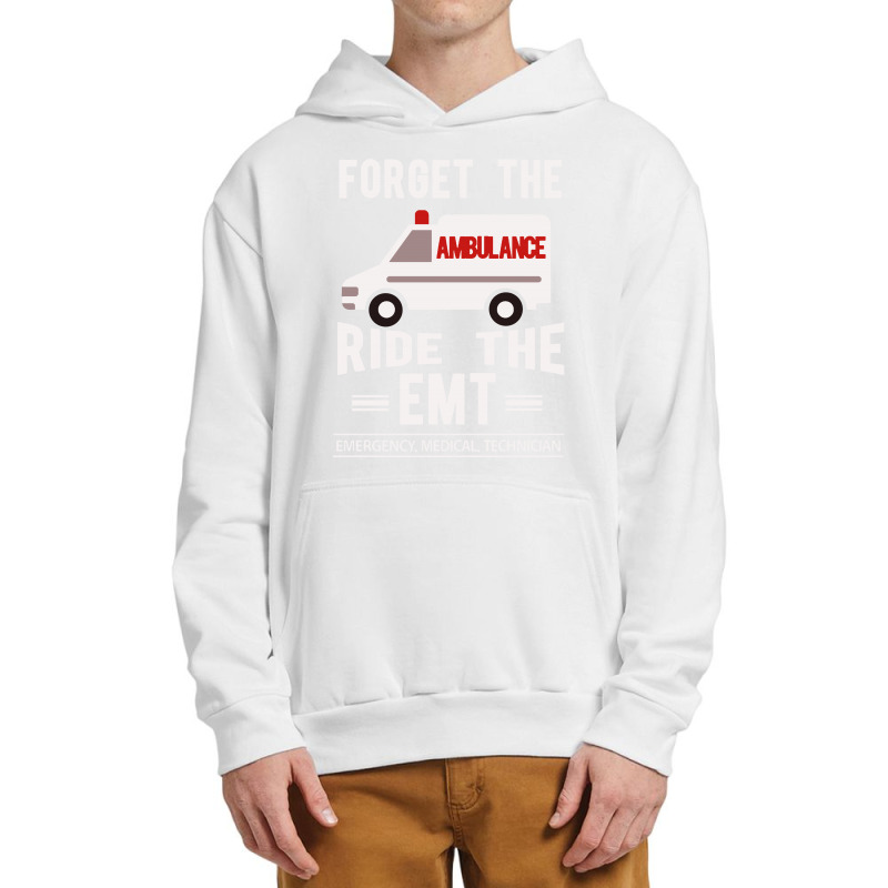 Forget The Ambulance Ride The Emt Urban Pullover Hoodie | Artistshot