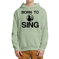 Born To Sing Urban Pullover Hoodie | Artistshot