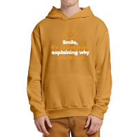 Smile, It's Easier Than Explaining Why You're Sad Urban Pullover Hoodie | Artistshot