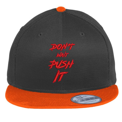 Don't Wait Push It Embroidered Hat Flat Bill Snapback Cap Designed By Madhatter