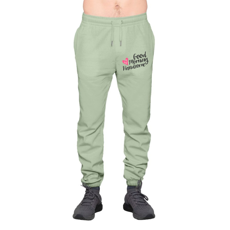 Good Morning Handsome Urban Sweatpant | Artistshot