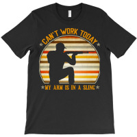 Cant Work Today My Arm Is In A Sling Funny Hunting Deer Hunter T-shirt | Artistshot