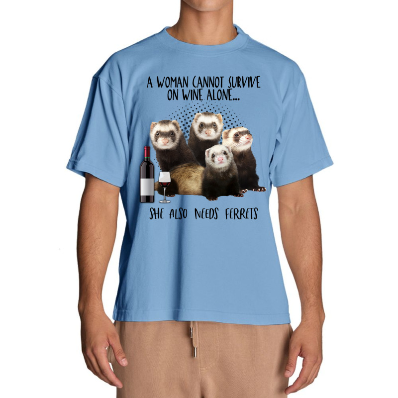 A Woman Cannot Survive On Wine Alone She Also Needs Ferrets Urban Heavy T-shirt | Artistshot