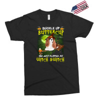 Cavalier King Chales Spaniel Buckle Up Buttercup You Just Flipped My W Exclusive T-shirt | Artistshot