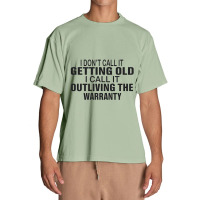 I Do Not Call It Getting Old Urban Heavy T-shirt | Artistshot