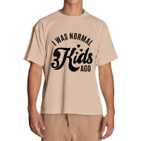 I Was Normal - Three Kids Ago Urban Heavy T-shirt | Artistshot